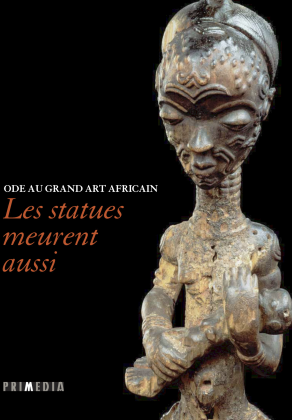 Ode au grand art africain. Les Statues meurent aussi